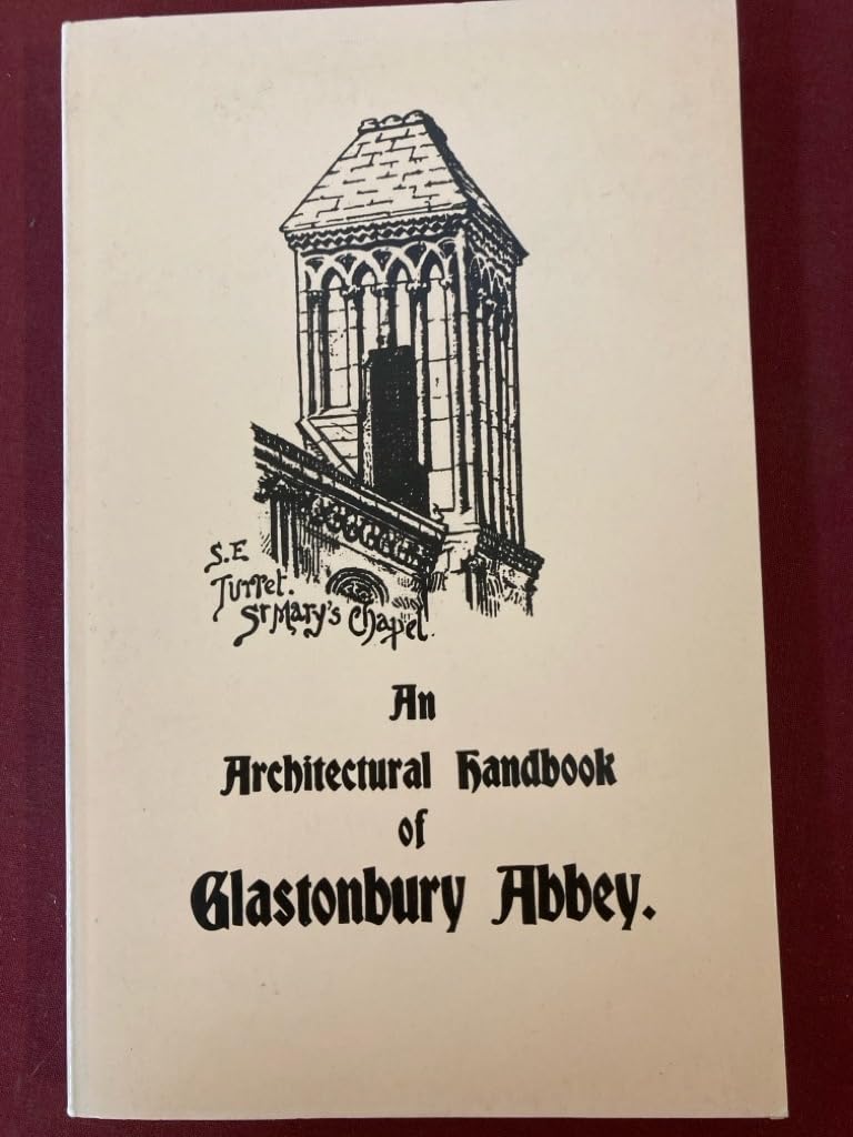 An Architectural Handbook of Glastonbury Abbey: with a Historical Chronicle of the Building Parents & Children