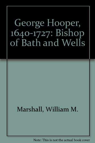 George Hooper, 1640-1727: Bishop of Bath and Wells book