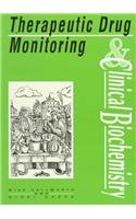 Therapeutic Drug Monitoring and Clinical Biochemistry (Clinical Biochemistry in Medicine S.) Medicine