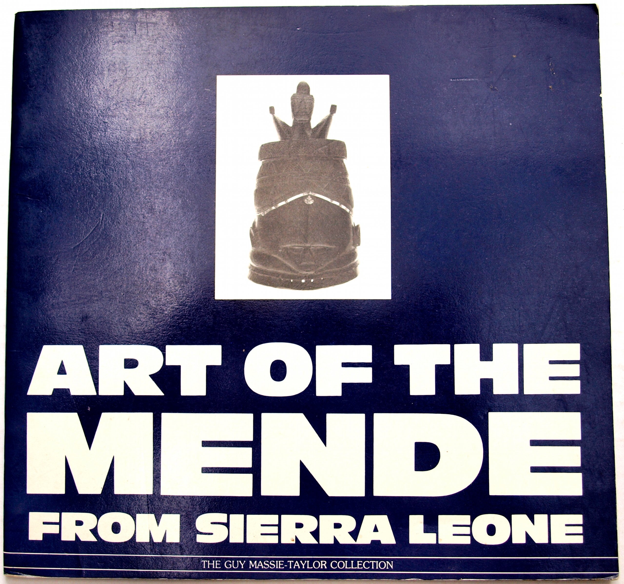 Art of the Mende from Sierra Leone : the Guy Massie-Taylor Collection. Books