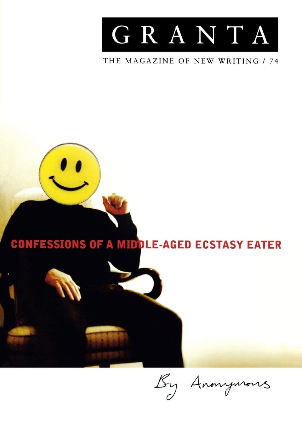 Granta: Confessions of a Middle-aged Ecstacy-eater (Granta, 74) Contemporary literature