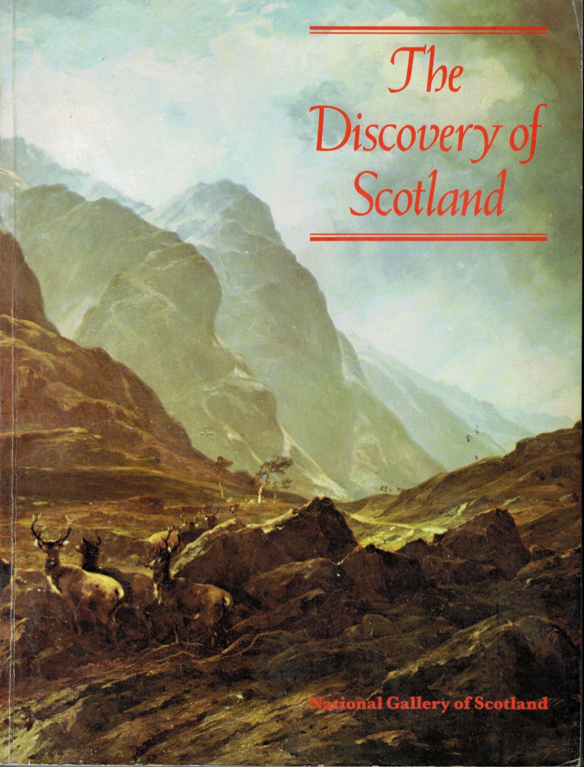 The Discovery of Scotland: The Appreciation of Scottish Scenery Through Two Centuries of Painting Books