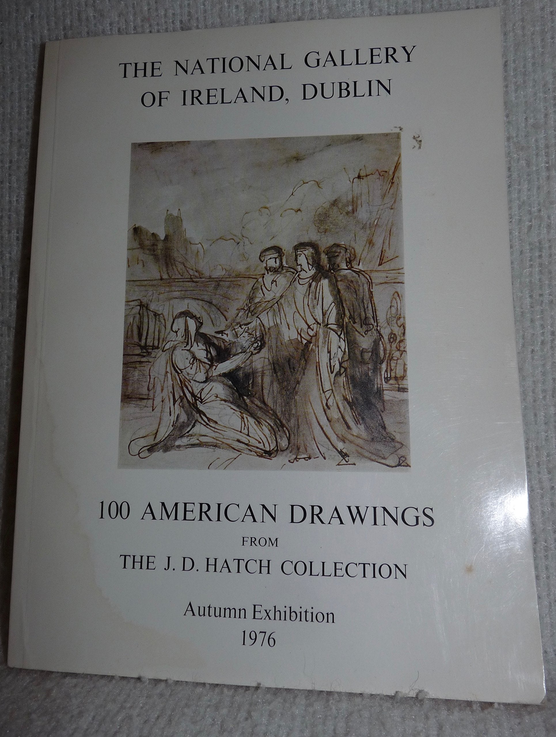 '100 AMERICAN DRAWINGS: LOAN EXHIBITION FROM THE COLLECTION OF JOHN DAVIS HATCH ... NATIONAL GALLERY OF IRELAND, DUBLIN Books