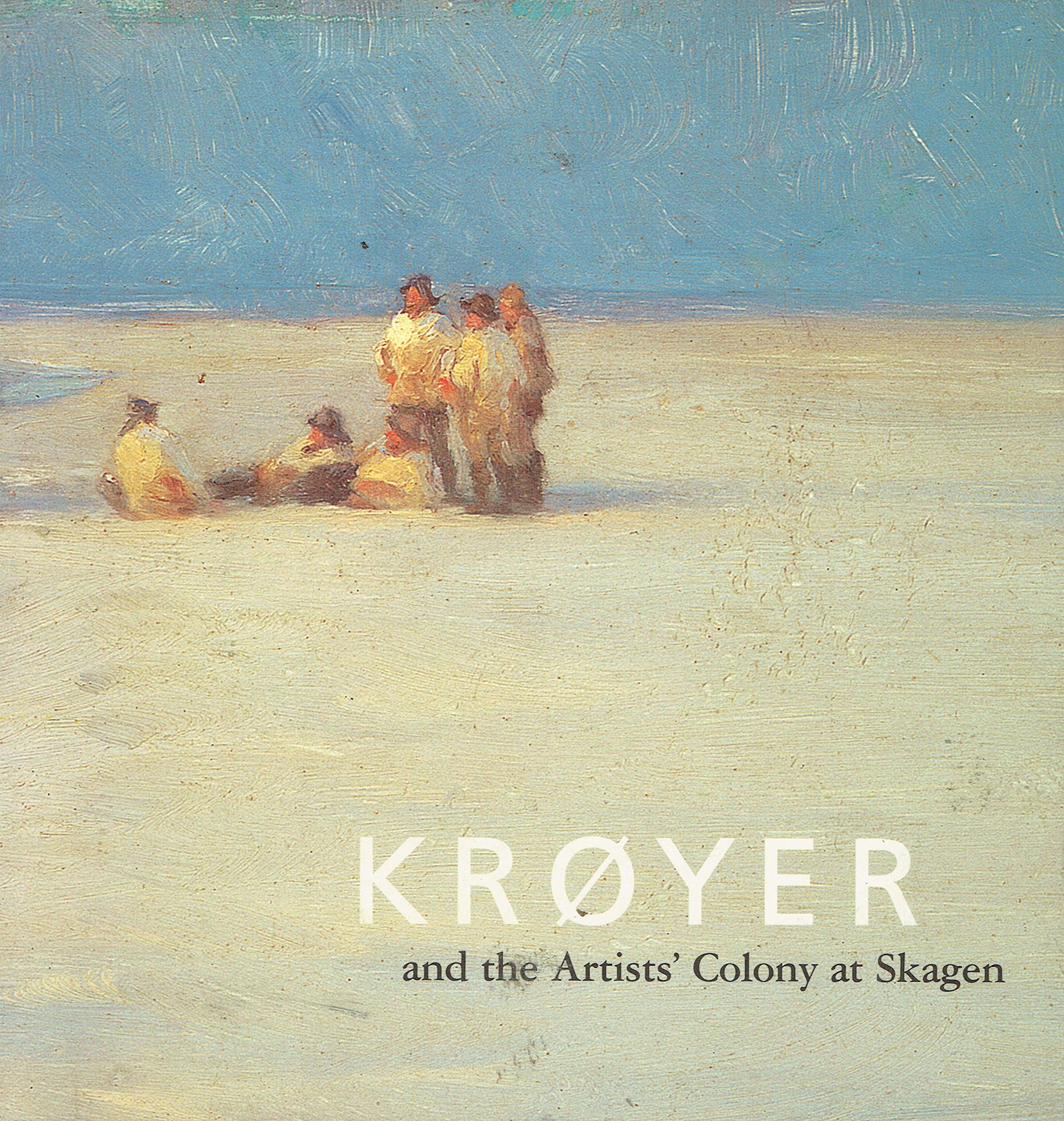 Kroyer and the Artists' Colony at Skagen Film, Art & Culture