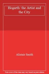 Hogarth: the Artist and the City book