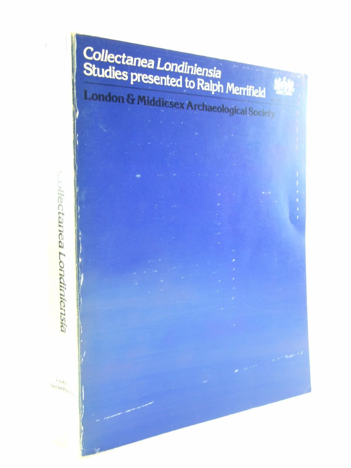 Collectanea Londiniensia: Studies in London Archaeology and History Presented to Ralph Merrifield Books