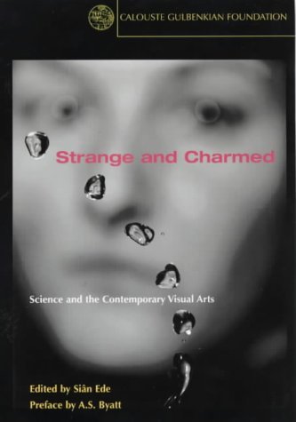 Strange and Charmed: Science and the Contemporary Visual Arts book