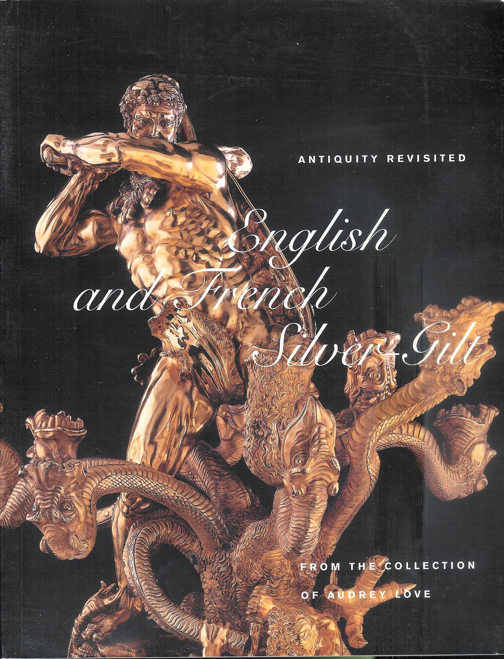 Antiquity Revisited: English and French Silver-Gilt from the Collection of Audrey Love Film, Art & Culture