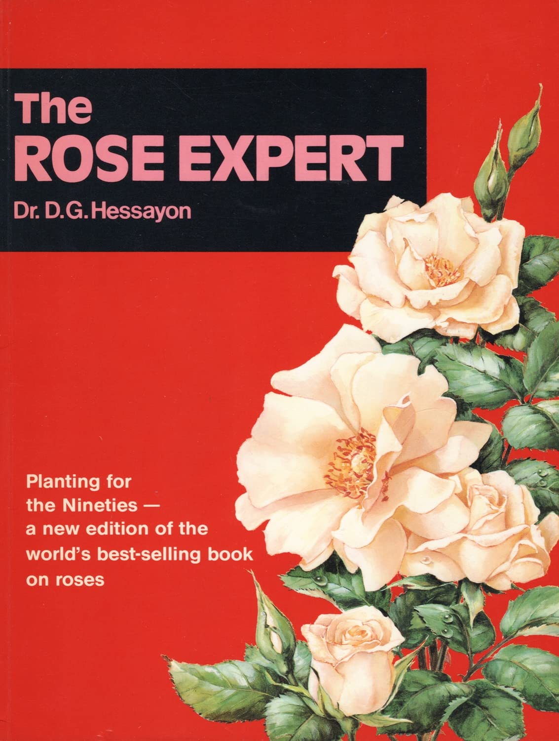 The Rose Expert: The world's best-selling book on roses (Expert books) Garden & Plants