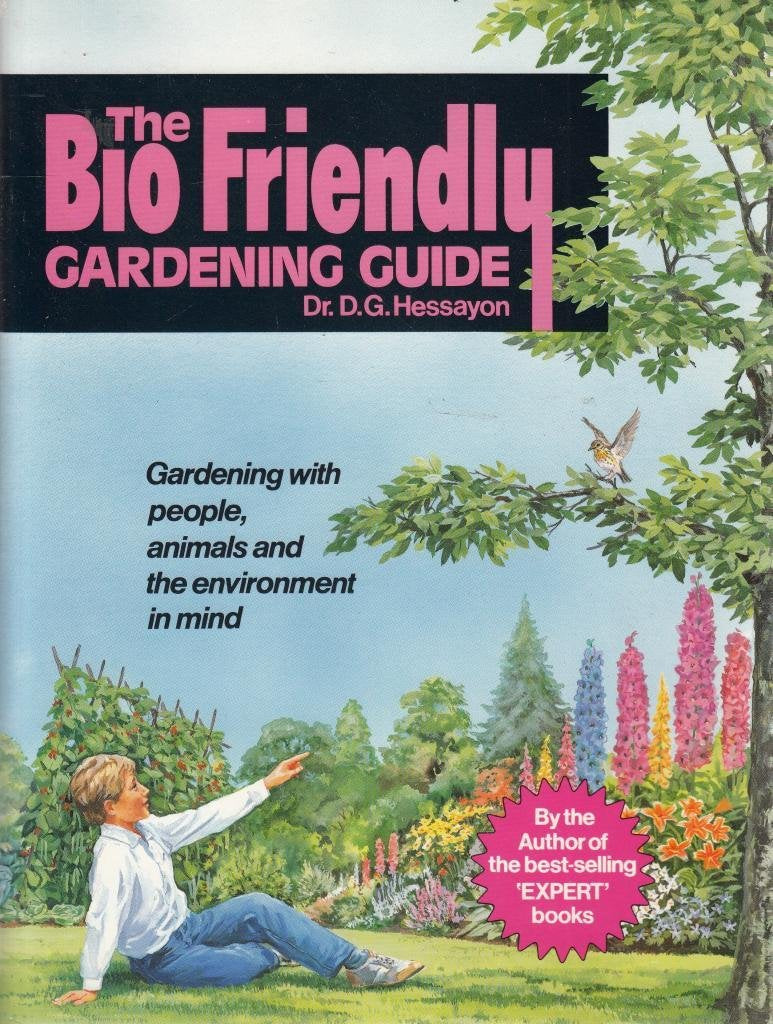 The Bio-Friendly Gardening Guide (Expert Series) Garden & Plants