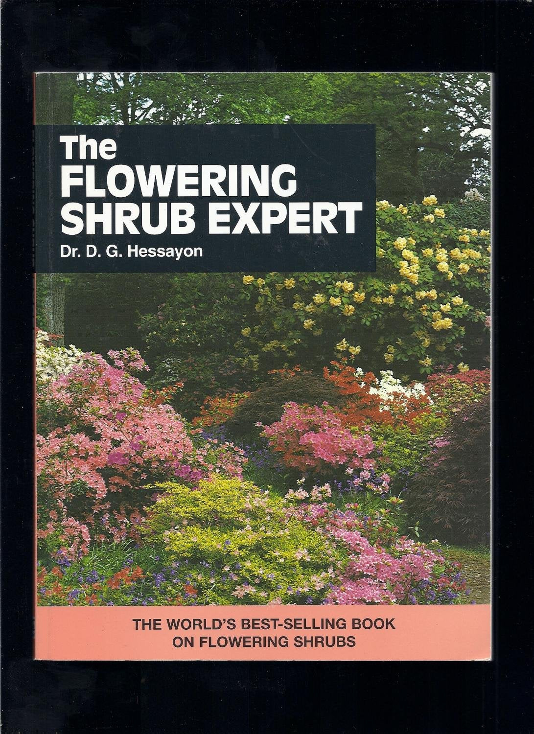 The Flowering Shrub Expert: The world's best-selling book on flowering shrubs Garden & Plants