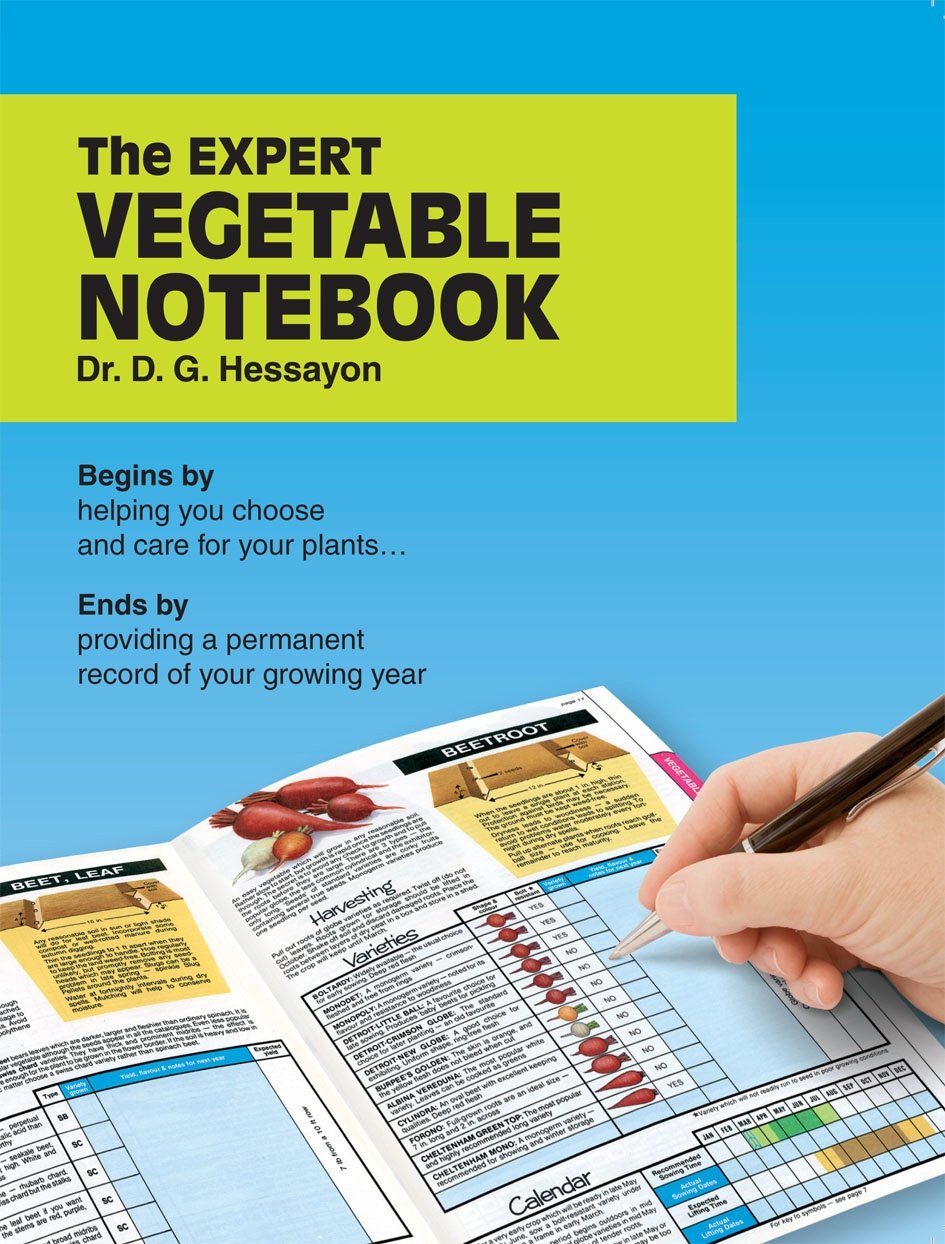 The Expert Vegetable Notebook: Begins by helping you choose and care for your plants .... Ends by providing a permanent record of your growing year Garden & Plants