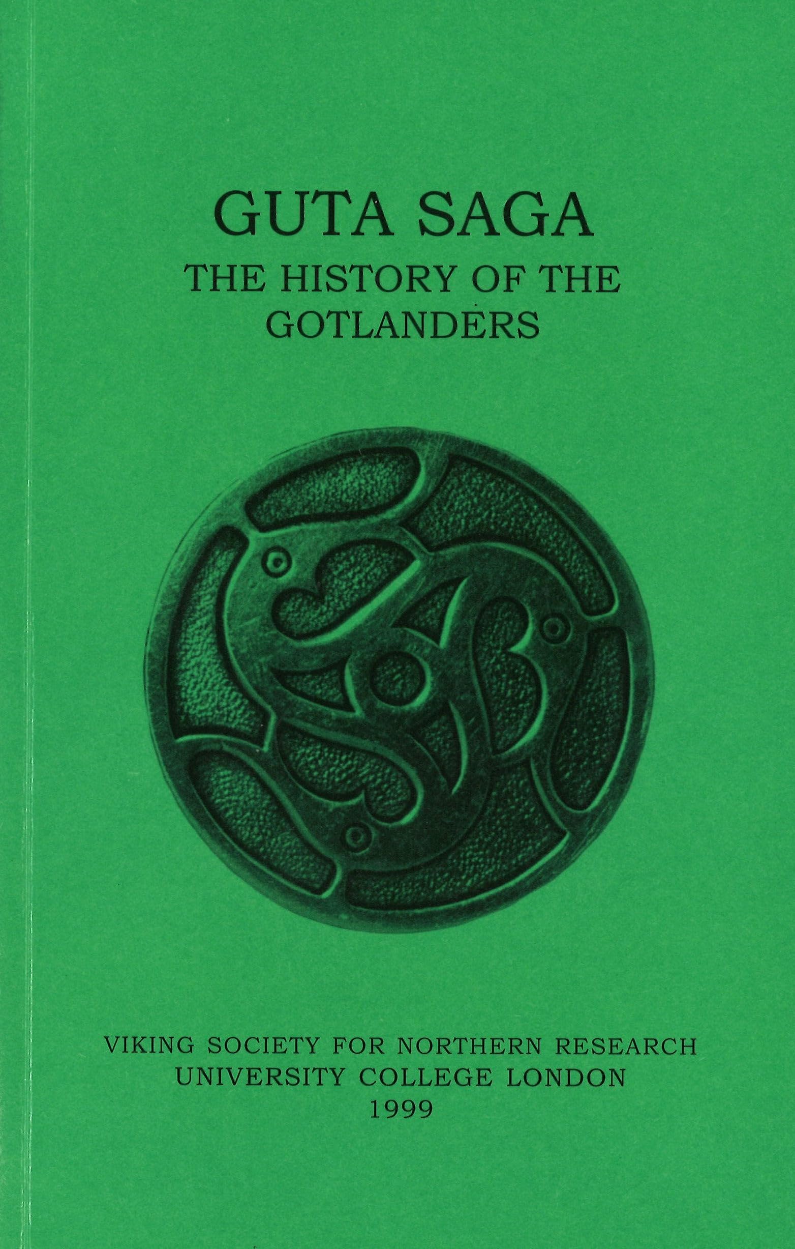 Guta Saga: The History of the Gotlanders (Viking Society for Northern Research Text S.) Social Sciences