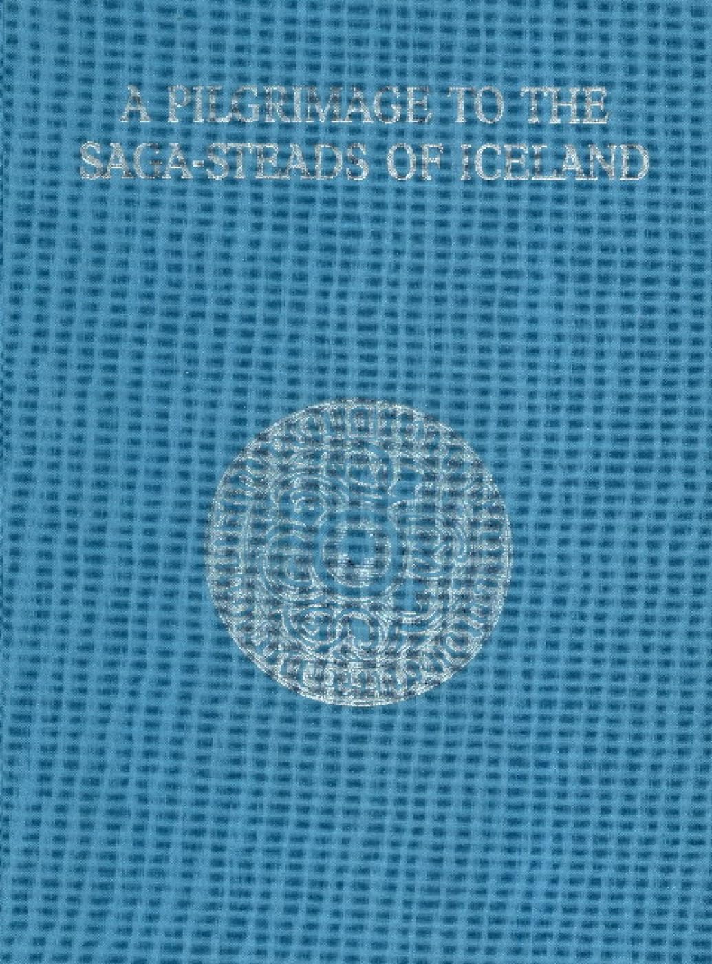 A Pilgrimage to the Saga-Steads of Iceland Art & Literature