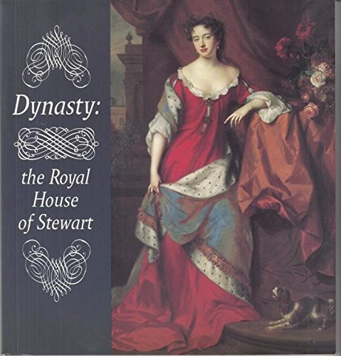 Dynasty: the Royal House of Stewart. Hugh Cheape, George Dalgleish. Books