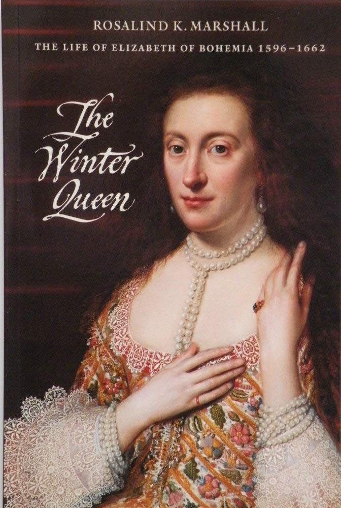 The Winter Queen: The Life of Elizabeth of Bohemia 1596-1662 Art & Literature Books