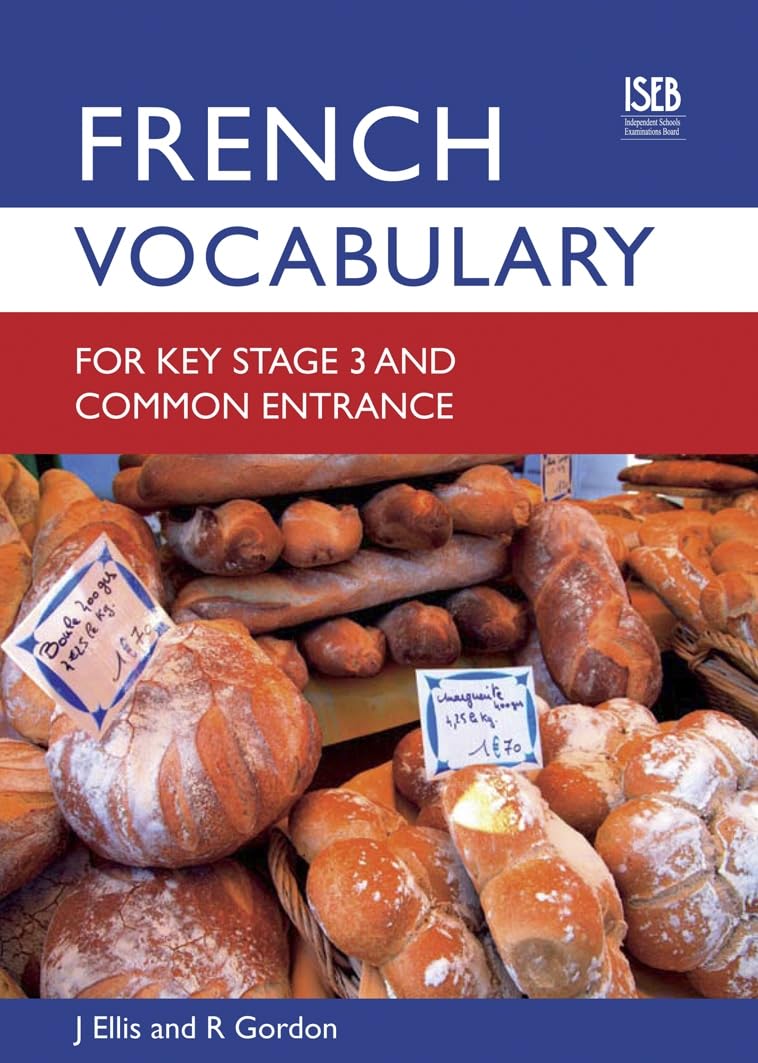 French Vocabulary for Key Stage 3 and Common Entrance (2nd Edition) book