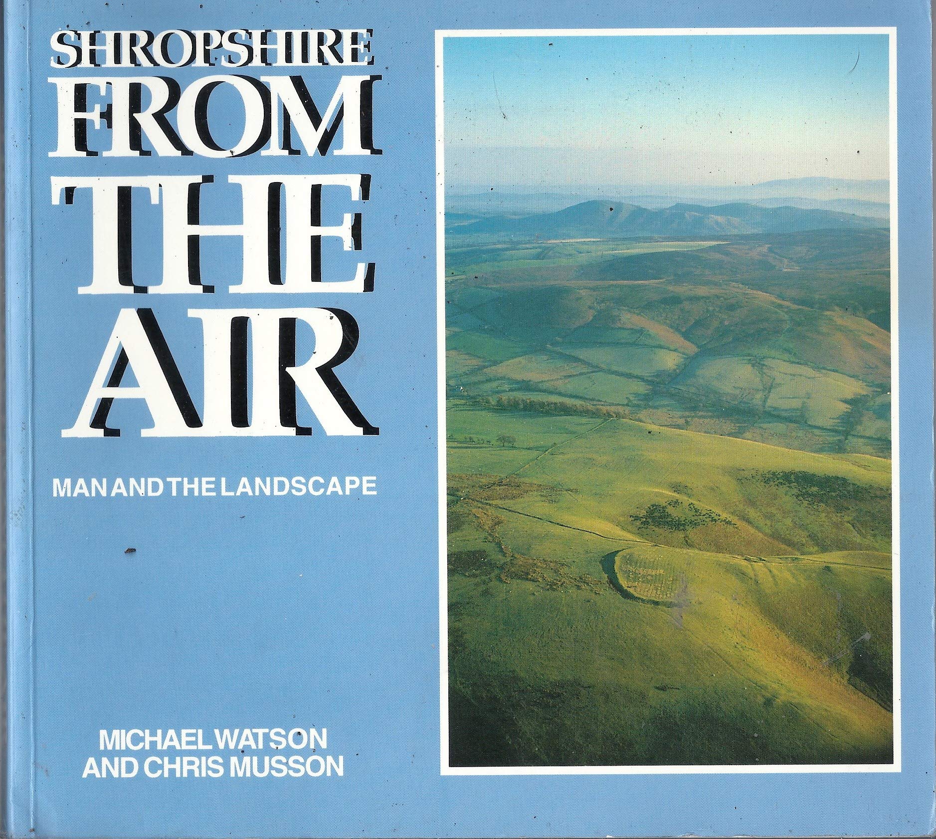 Shropshire from the Air: Man and the Landscape Photography