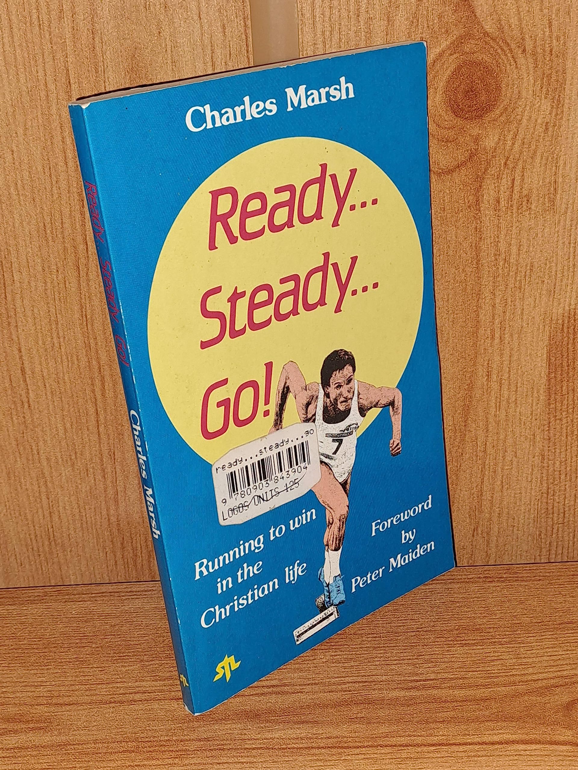 Ready, Steady, Go!: Running to Win in the Christian Life Books