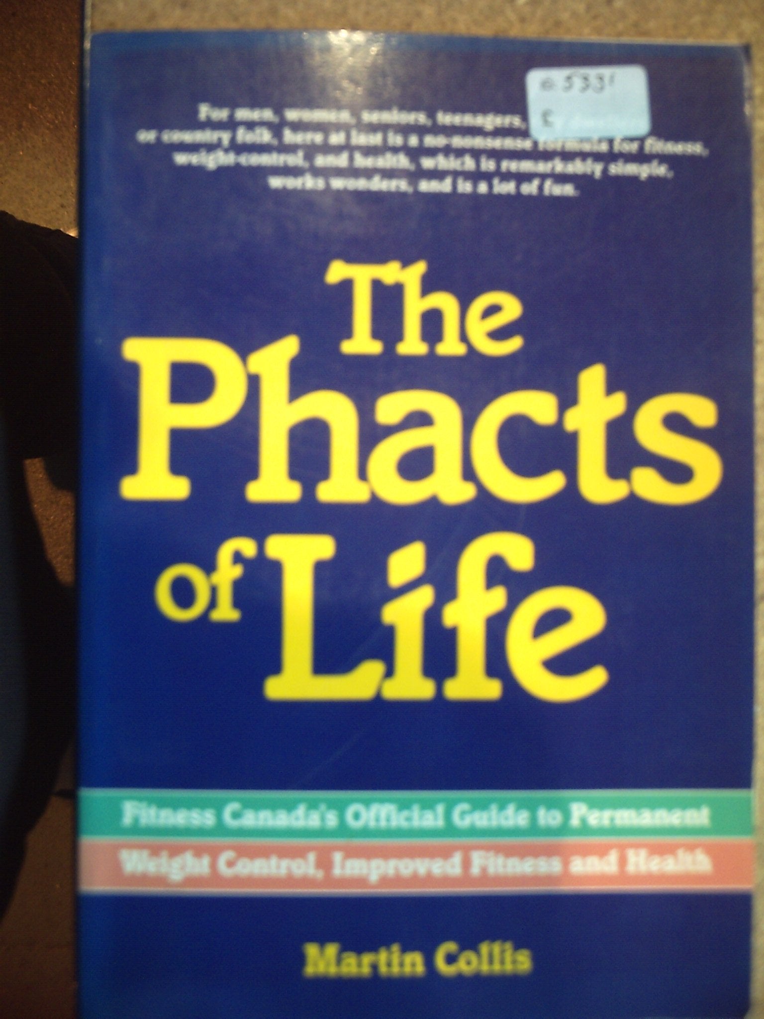 Phacts of Life: Fitness Canada's Official Guide to Permanent Weight Control, Improved Fitness and Health book