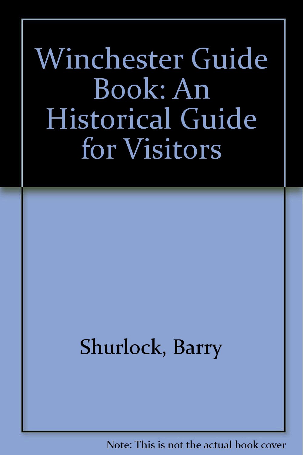 Winchester Guide Book: An Historical Guide for Visitors book