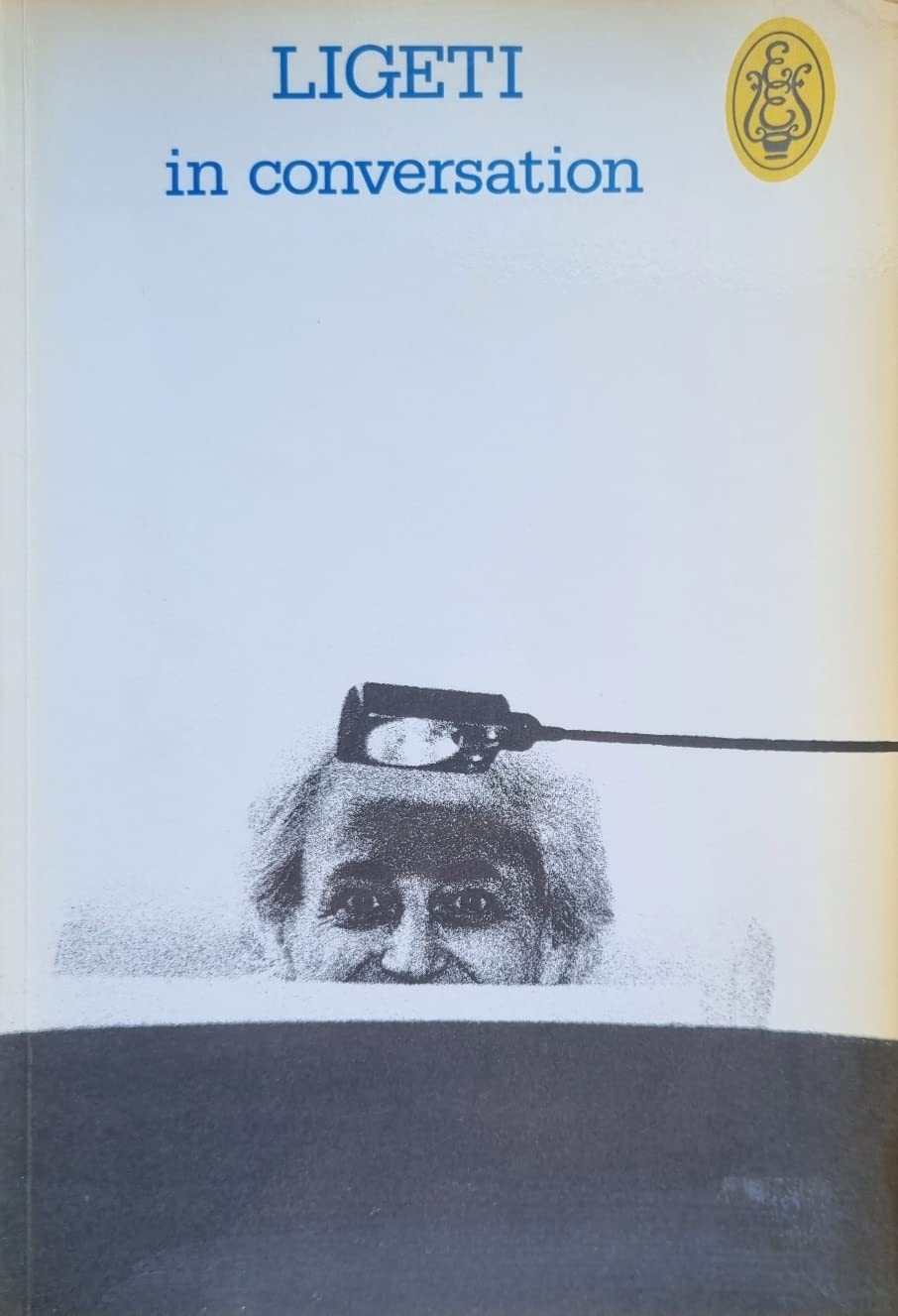 Gyorgy Ligeti in Conversation With Peter Varnai, Josef Hausler, Claude Samuel and Himself book