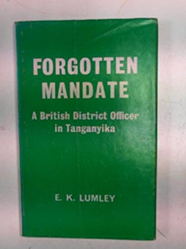 Forgotten Mandate: British District Officer in Tanganyika Film, Art & Culture