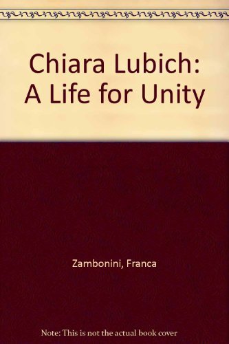Chiara Lubich: A Life of Unity: A Life for Unity Memories