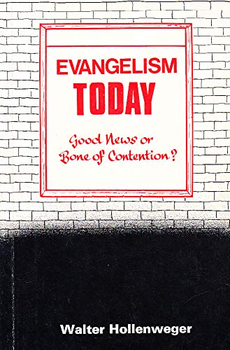 Evangelism Today: Good News or Bone of Contention? book