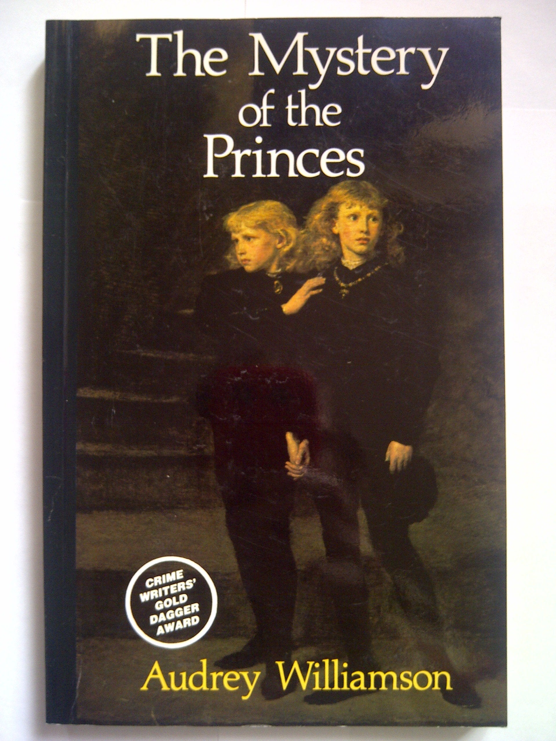 The Mystery of the Princes: An Investigation into a Supposed Murder (History/prehistory & Medieval History) Politics & History