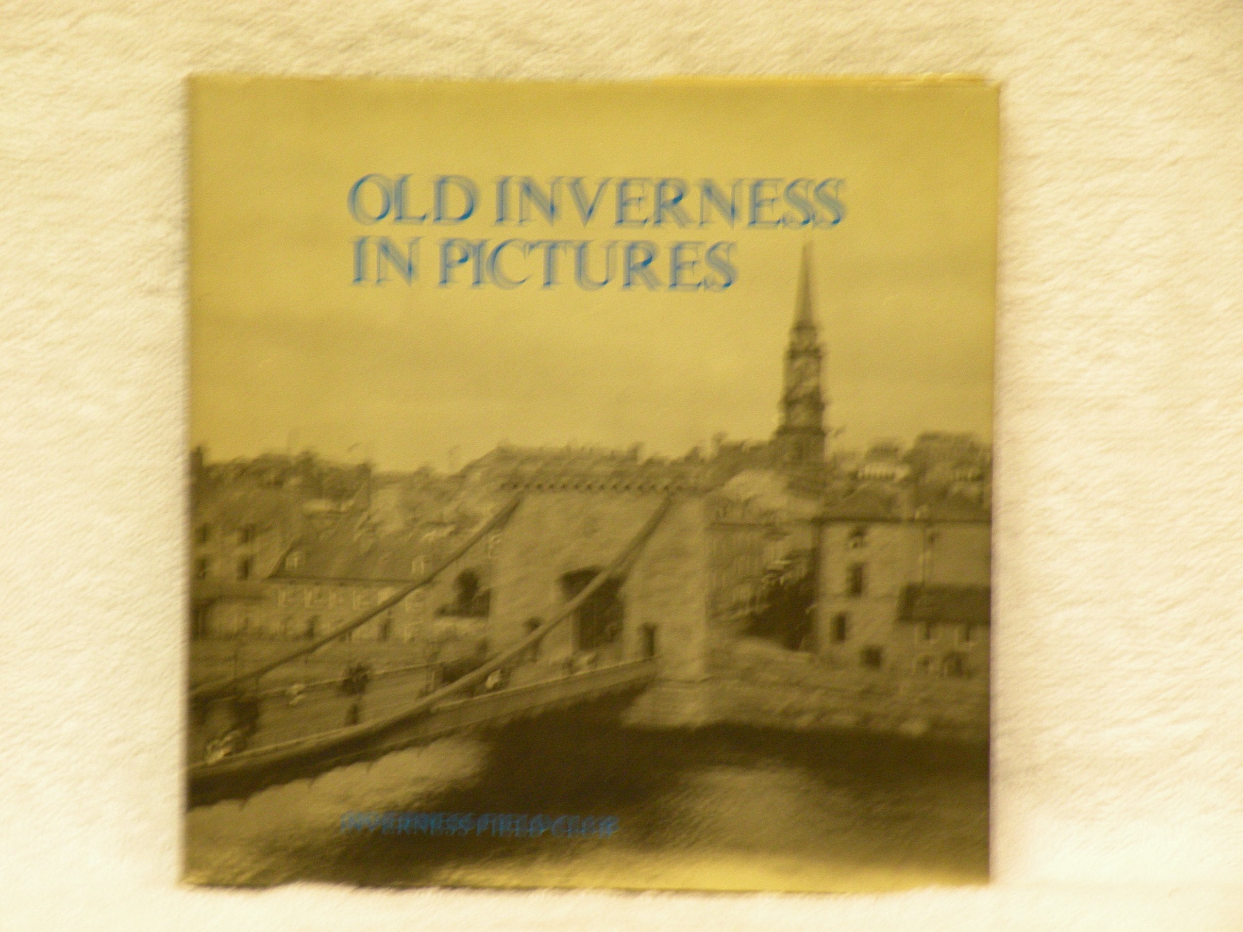 Old Inverness in Pictures book
