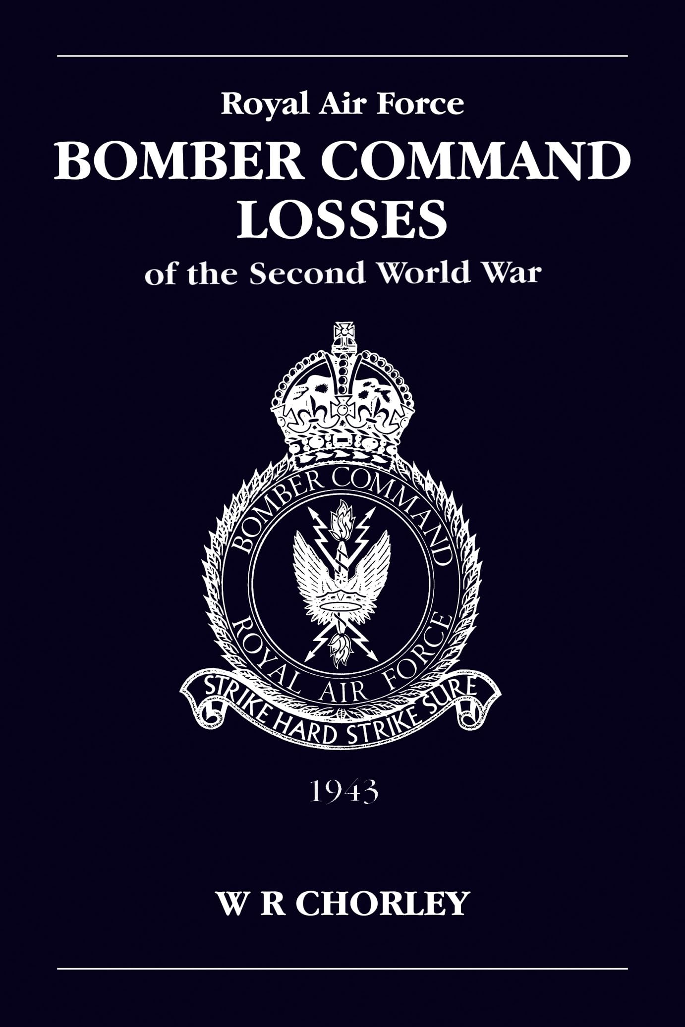 RAF Bomber Command Losses of the Second World War 4: 1943 Leisure, Home & Garden
