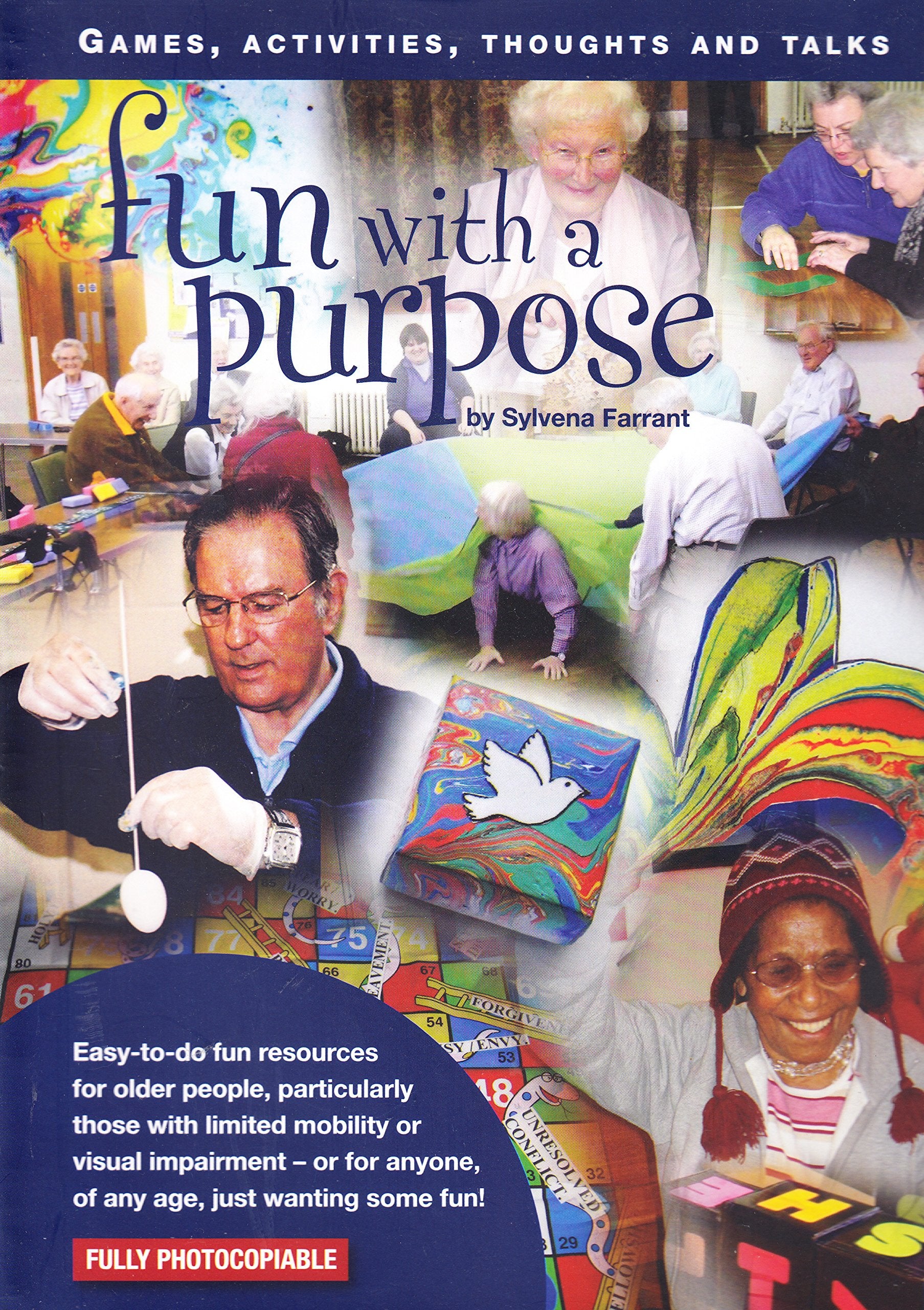 Fun with a Purpose: Games, Activities and Fun Resources for Those Working with Older People Social Sciences