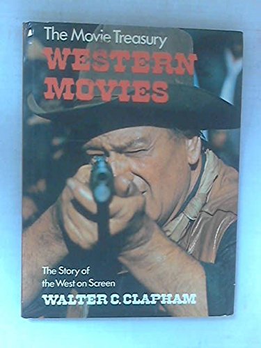 The movie Treasury: Western Movies, the Story of the West on Screen book