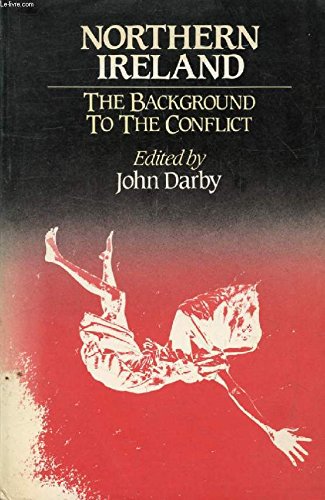 Northern Ireland: The Background to the Conflict book