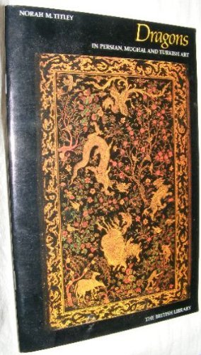 Dragons in Persian, Mughal, and Turkish Art Books