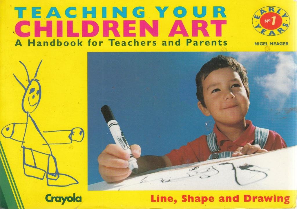 Teaching Your Children Art: A Handbook for Teachers and Parents (Early Years S) Education & Training