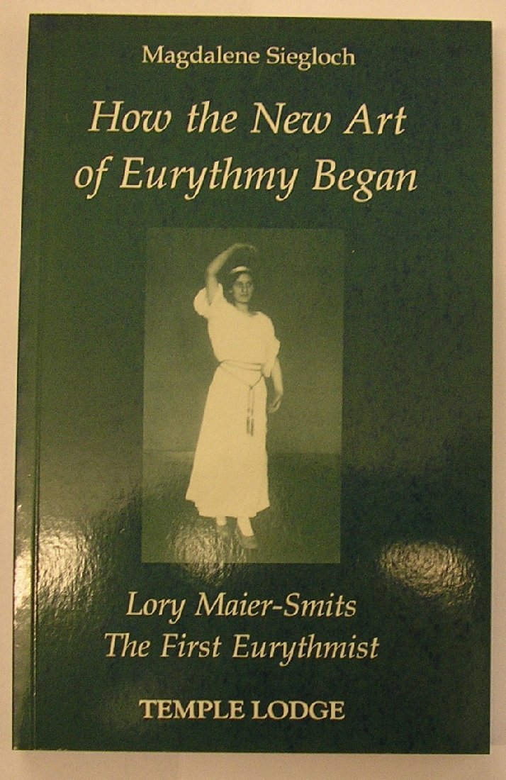 How the New Art of Eurythmy Began: Lory Maier-Smits, the First Eurythmist Medicine