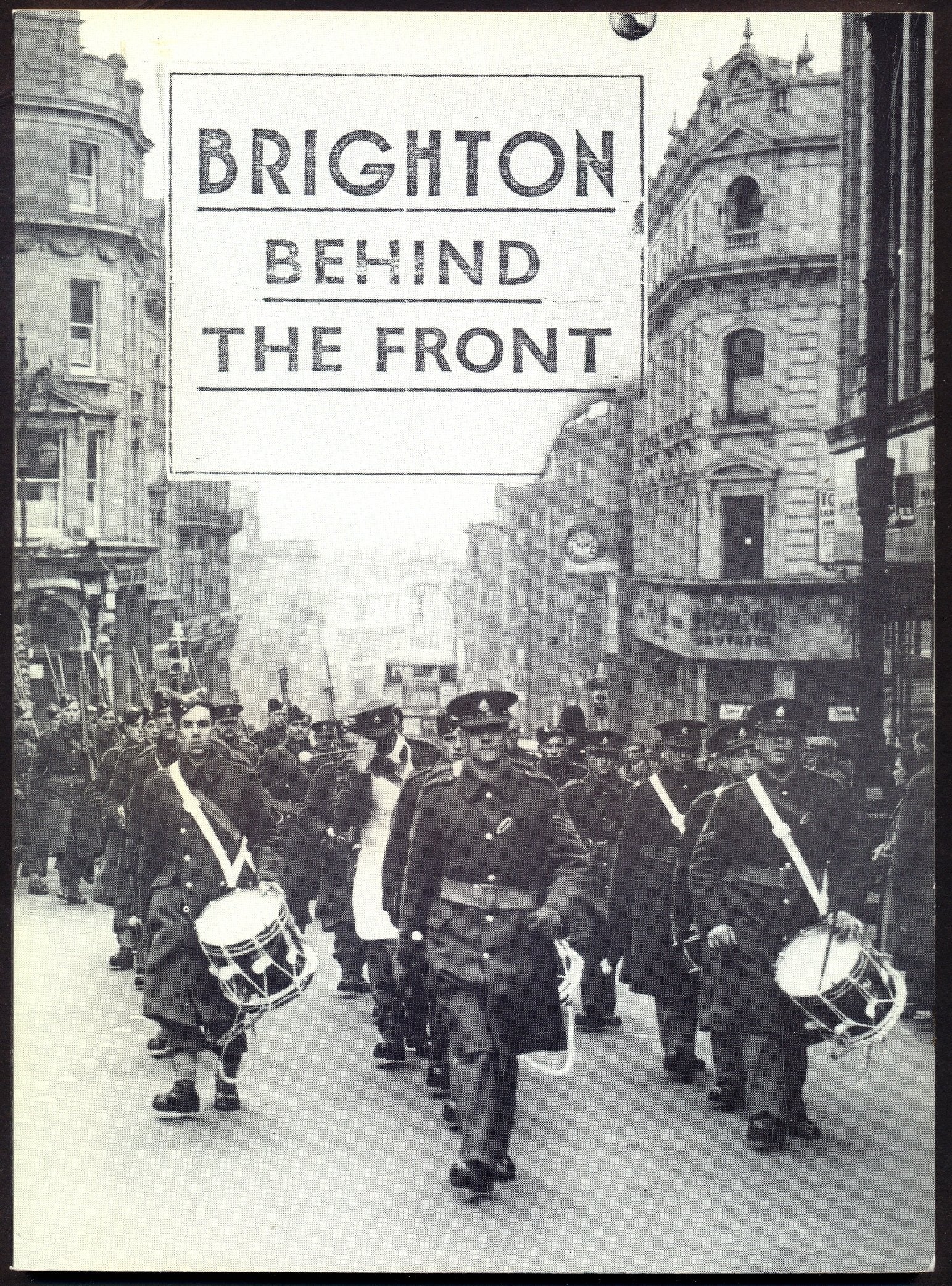 Brighton Behind the Front: Photographs and Memories of the Second World War Books