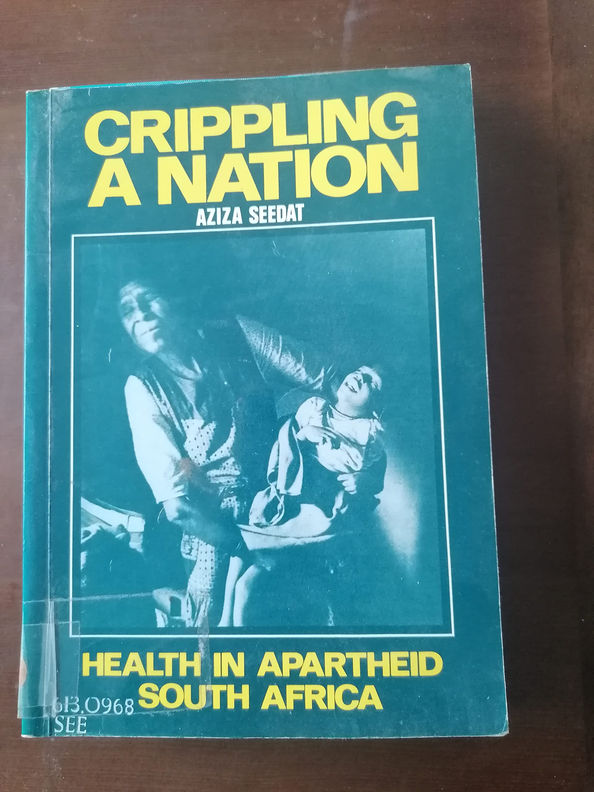 Crippling a Nation: Health in Apartheid South Africa Social Sciences
