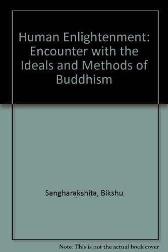 Human Enlightenment: Encounter with the Ideals and Methods of Buddhism book
