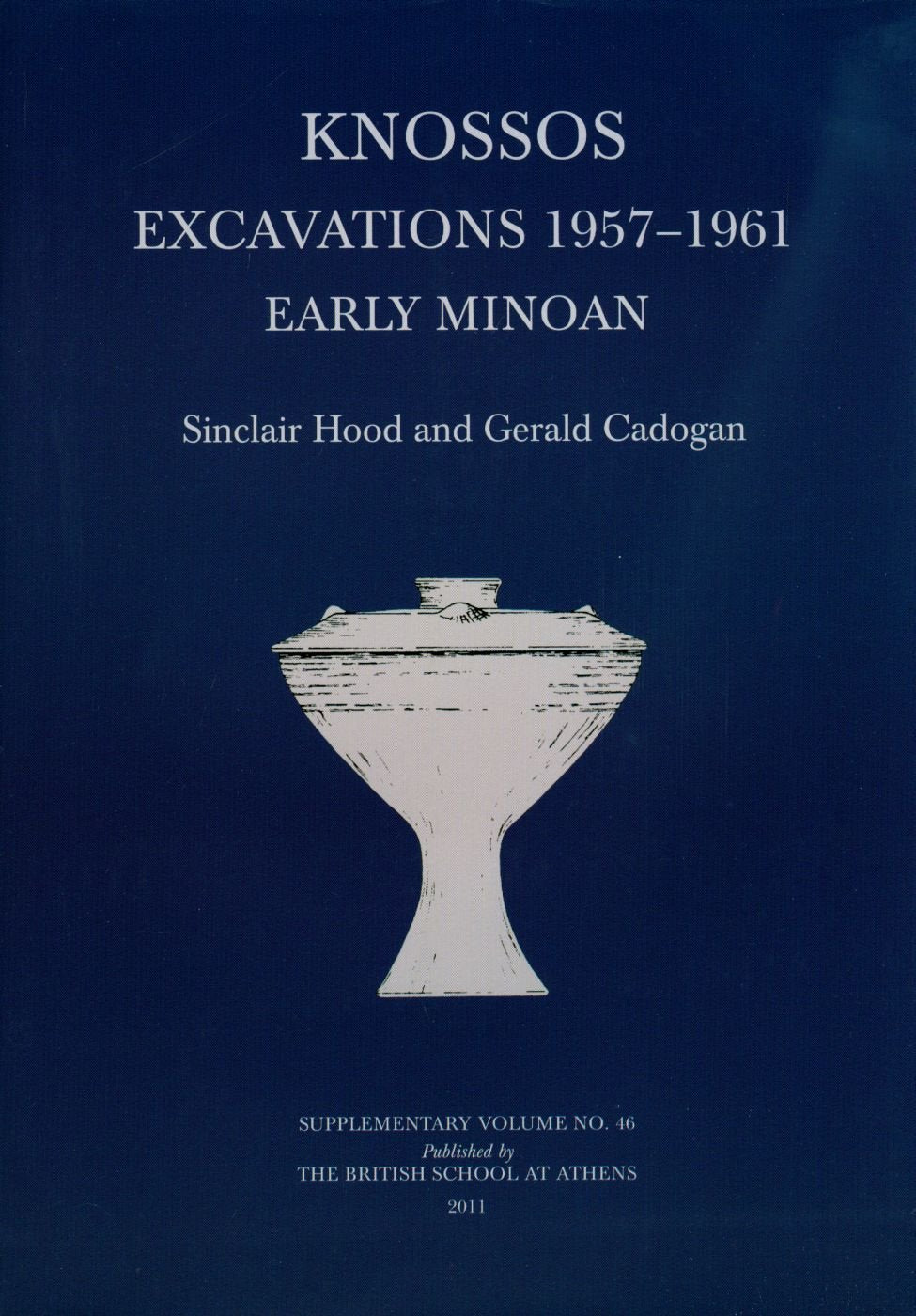 Knossos Excavations 1957-61: Early Minoan (The British School at Athens, 46, Band 46) Social Sciences