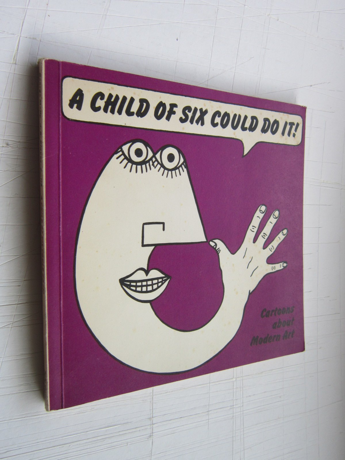 A Child of Six Could Do it!: Cartoons about Modern Art book