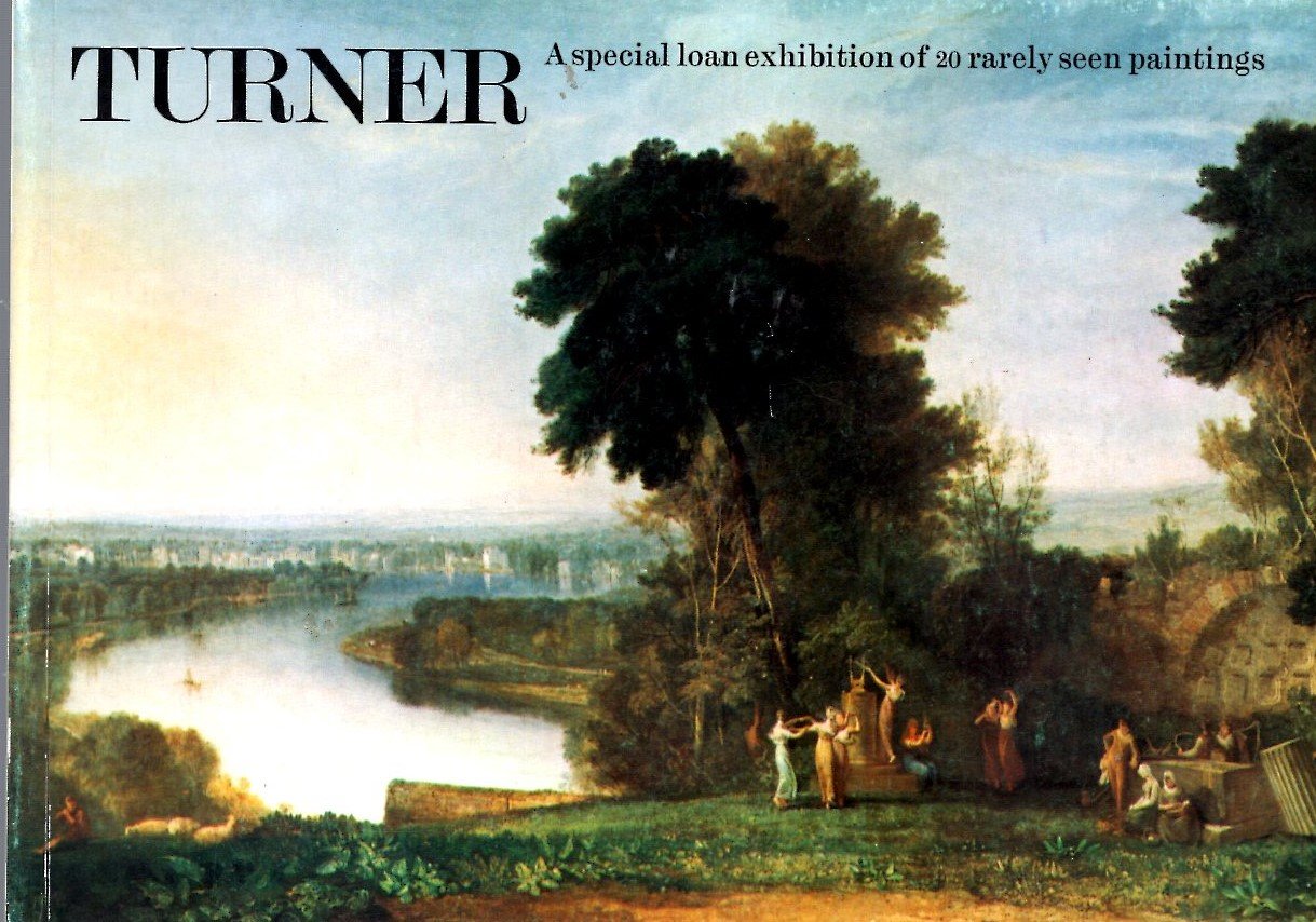 Turner: A special loan exhibition of 20 rarely seen paintings book