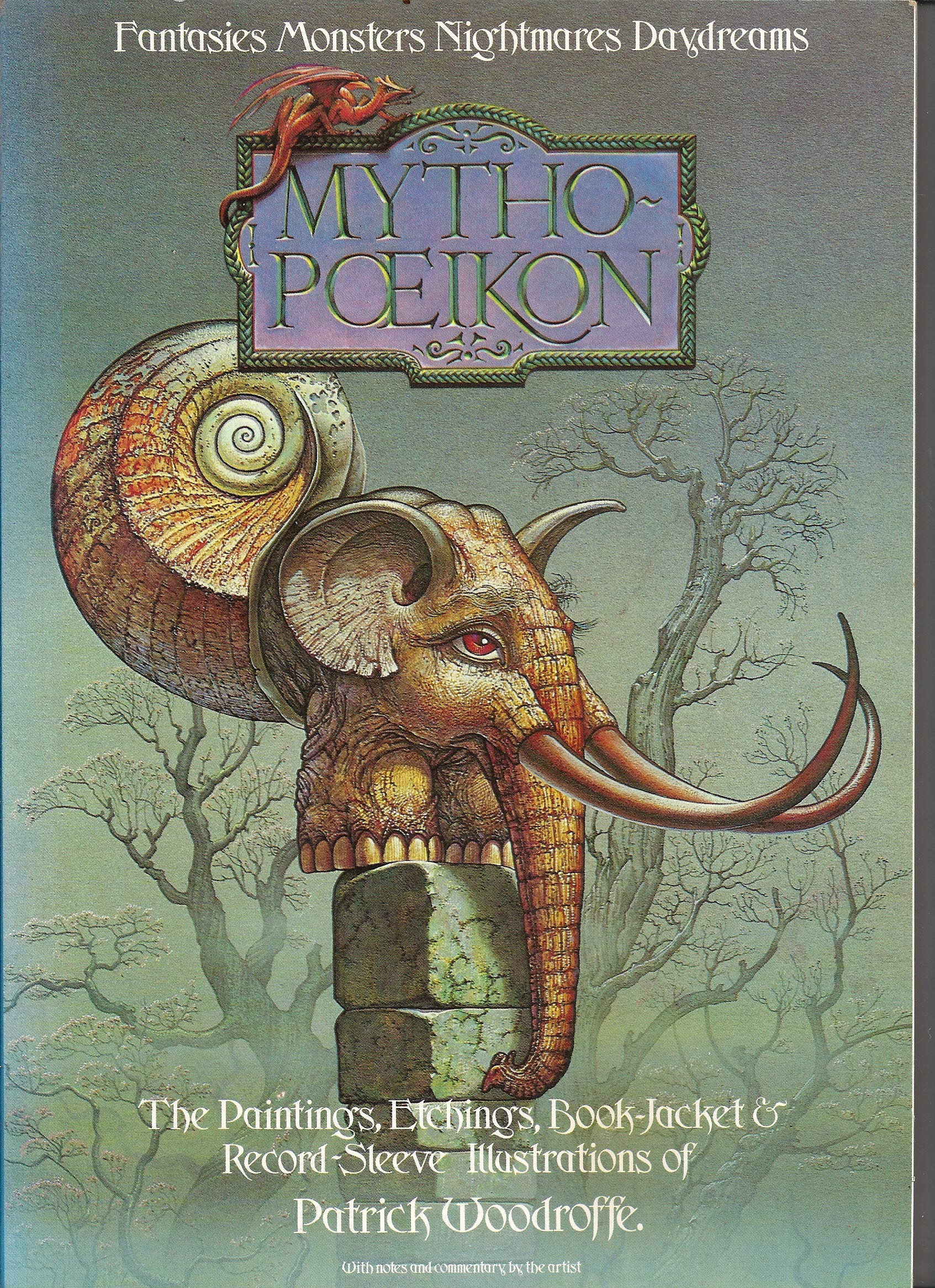 "Mythopoeikon": Fantasies, monsters, nightmares, daydreams : the paintings, book-jacket illustrations, and record-sleeve designs of Patrick Woodroffe Books