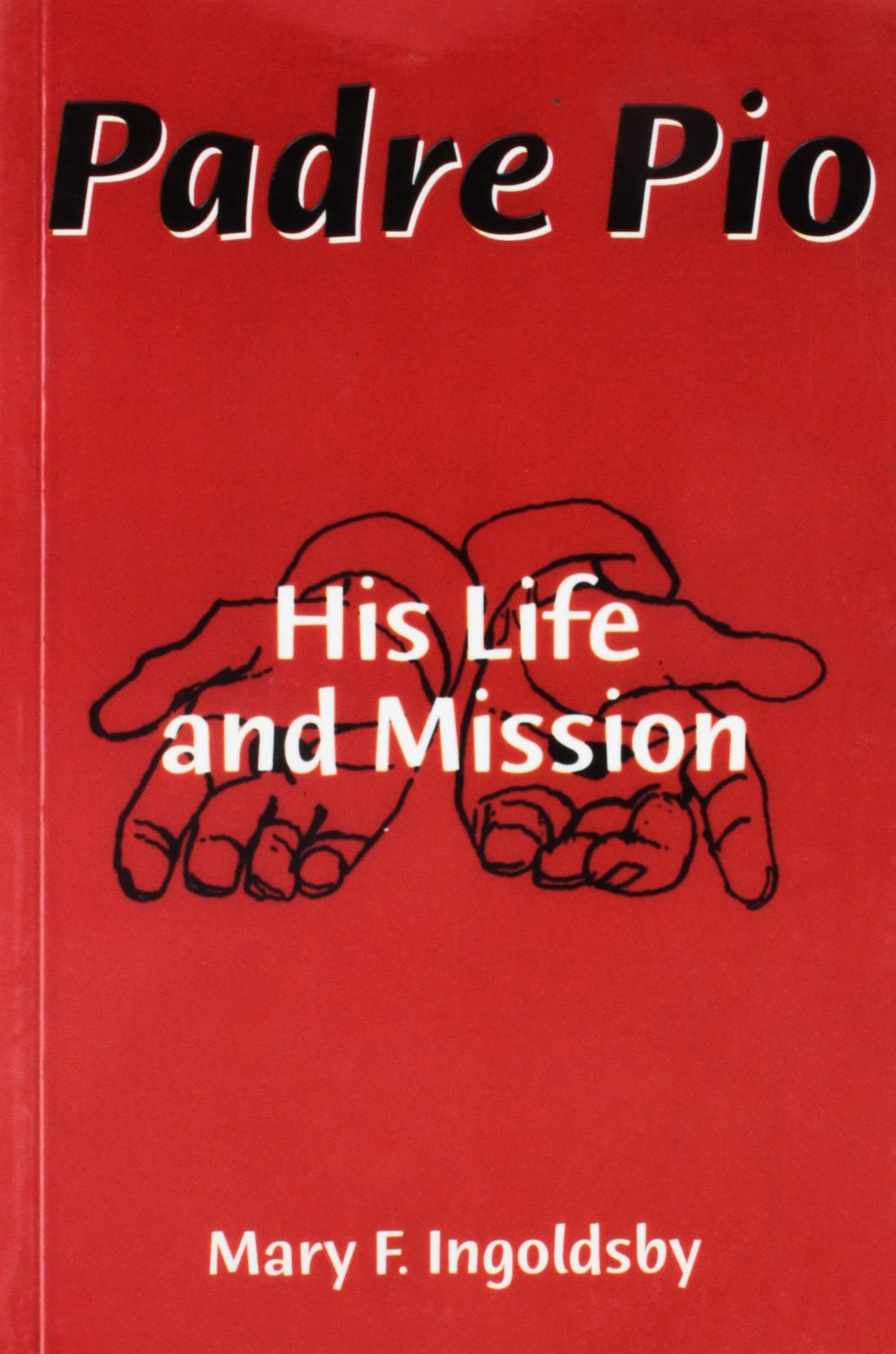 Padre Pio: His Life and Mission Social Sciences
