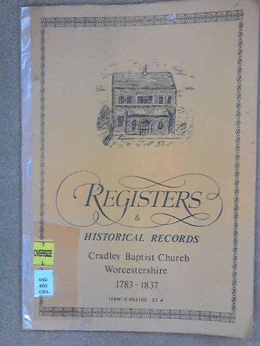 Registers and Historical Records: 1783-1837: Cradley Baptist Church, Worcestershire Books