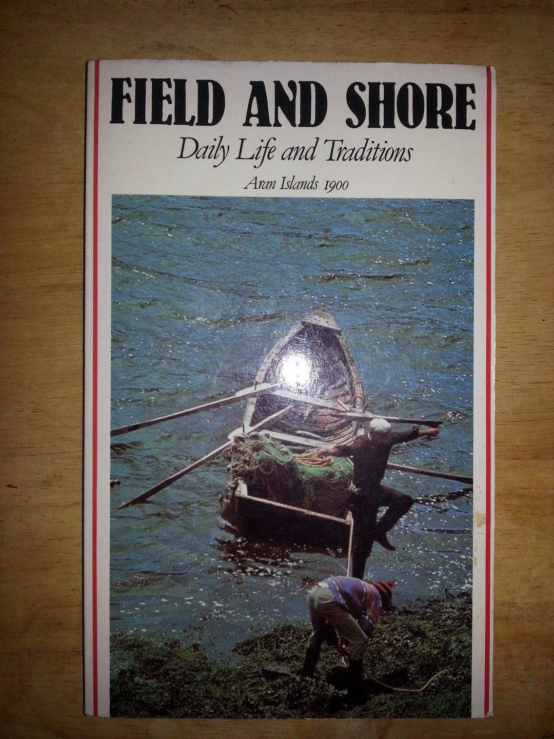 Field and Shore: Daily Life and Traditions, Aran Islands 1900 Social Sciences
