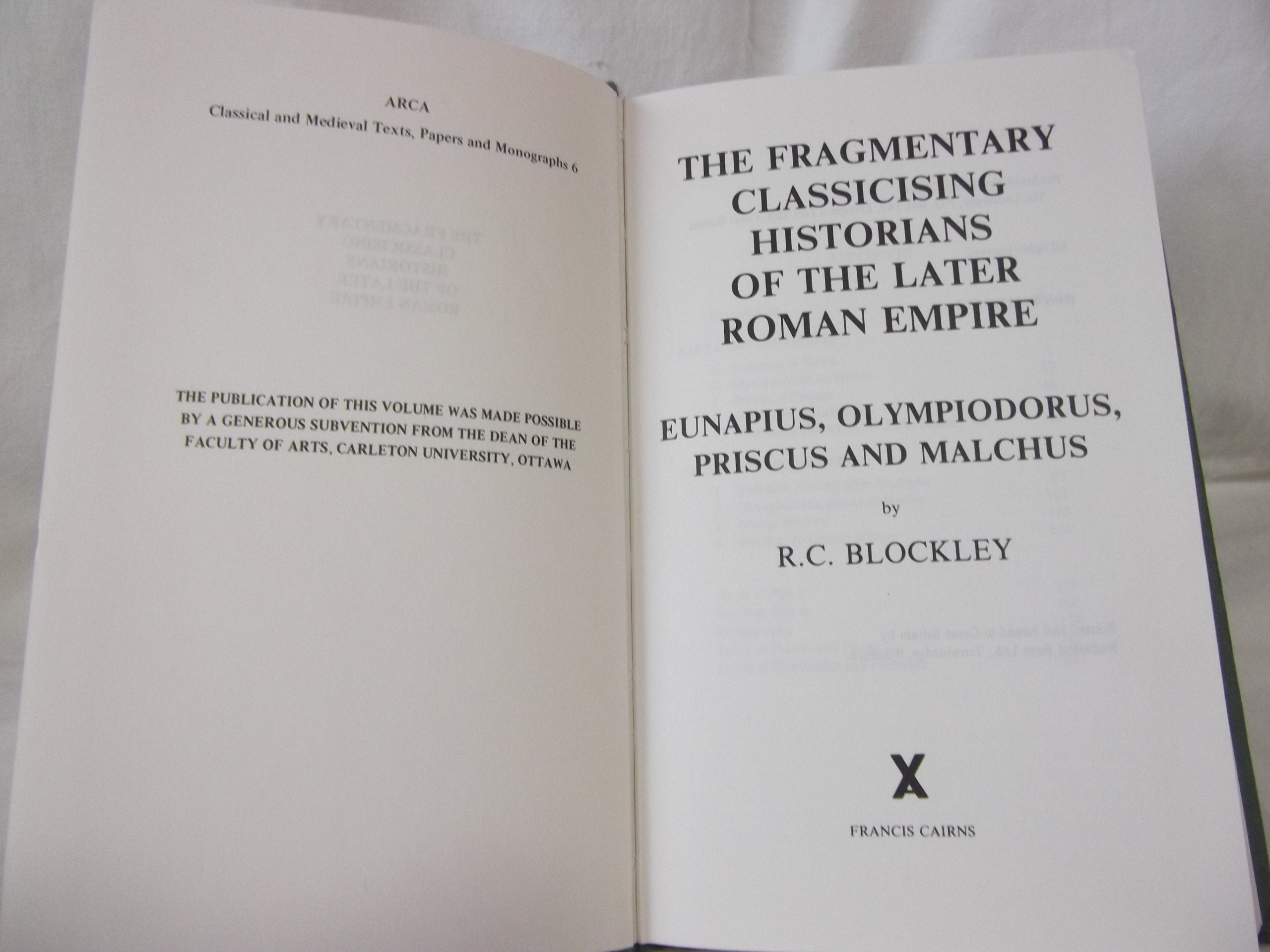 The Fragmentary Classicising Historians of the Later Roman Empire I: Eunapius, Olympiodorus, Priscus and Malchus (Arca, 6) Contemporary literature