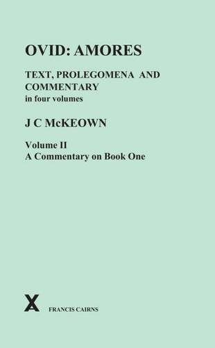 Ovid Amores: Text, Prolegomena and Commentary in Four Volumes, a Commentary on Book One book